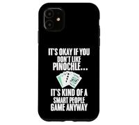 Carcasa para iPhone 11 Tarjeta Divertida Pinochle con Texto en inglés It's Okay If You Don't Like Pinochle