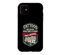 Carcasa para iPhone 11 Tattoos Because Adulting is Hard and i Deserve Stickers