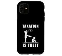 Carcasa para iPhone 11 Taxation Is Theft Anti-Government Statement