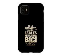 Carcasa para iPhone 11 Te Lo Prometo Cariño Esta Es Mi Última Bici