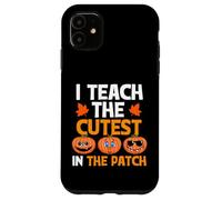 Carcasa para iPhone 11 Teacher Halloween I Teach The Cutest Pumpkins In The Patch