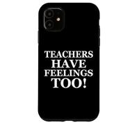 Carcasa para iPhone 11 Teachers Have Feelings Too Back to School Math Teacher Joke