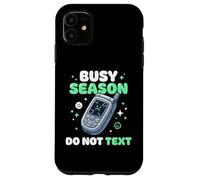 Carcasa para iPhone 11 Temporada ocupada No Enviar Mensajes de Texto Auditoría de impuestos financieros Contador