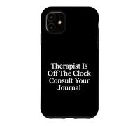 Carcasa para iPhone 11 Terapeuta Off Clock Consulte su Diario Terapia Consejería