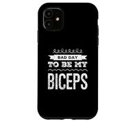 Carcasa para iPhone 11 Texto de Humor Divertido Amante del Gimnasio Divertido Bad Day To Be My Biceps