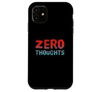 Carcasa para iPhone 11 Texto de Humor Divertido Divertido para la Gente Citas Divertidas Cero Pensamientos