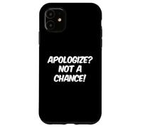 Carcasa para iPhone 11 Texto de Humor Divertido Preguntas Divertidas Disculparse No es una Oportunidad