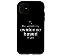Carcasa para iPhone 11 That Wasn't Very Evidence Based of You Funny Nurse Nursing