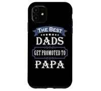 Carcasa para iPhone 11 The Best Dads Get Promoted To Papa Father's Day New Grandpa