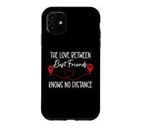 Carcasa para iPhone 11 The Love Between Best Friends Knows No Distance Soul Sisters