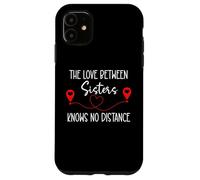 Carcasa para iPhone 11 The Love Between Sisters Knows No Distance Big Sister Bestie