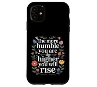 Carcasa para iPhone 11 The More Humble You Are The Higher You Will Rise -