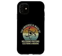 Carcasa para iPhone 11 The Universe Is Made of Protons Neutrons Electron and Morons