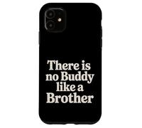Carcasa para iPhone 11 There Is No Buddy Like A Brother Sibling Bond Love -