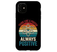Carcasa para iPhone 11 Think Like A Proton Always Positive Profesor De Ciencias
