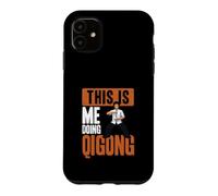 Carcasa para iPhone 11 This Is Me Doing Qi Gong Cool Chi Gong Ejercicio Qigong Amante
