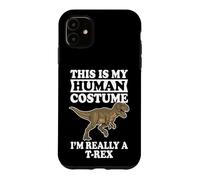 Carcasa para iPhone 11 This Is My Human Costume I'm Really A T-Rex