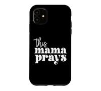 Carcasa para iPhone 11 This Mama Prays Alabanza Y Adoración Día De La Madre Christian Mom