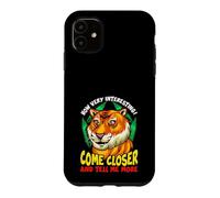 Carcasa para iPhone 11 Tiger Funny Sarcasm Acércate y Dime más