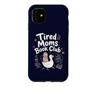 Carcasa para iPhone 11 Tired Moms Book Club, Divertida mamá Ganso, Amantes de los Libros Que leen