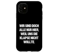 Carcasa para iPhone 11 Todos Estamos aquí Porque la Boca no Nos Quiere