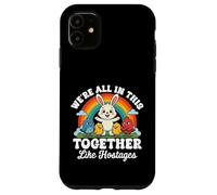Carcasa para iPhone 11 Todos Estamos Juntos como rehenes Humor sarcástico