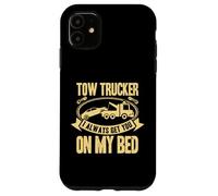 Carcasa para iPhone 11 Tow Truck Driver Wrecker I Always Get You on my Bed