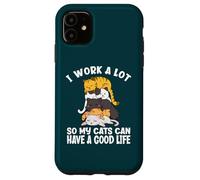 Carcasa para iPhone 11 Trabajo Mucho para Que mis Gatos Puedan Tener una Buena Vida Montón de Gatos