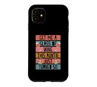 Carcasa para iPhone 11 Tráeme una Copa de Vino, Esta tía Acaba de Cumplir 50 años