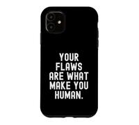 Carcasa para iPhone 11 Tus Defectos Son lo Que te Hace Humano Consciente Cita