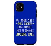 Carcasa para iPhone 11 Un día sin mis Vacas es como.. No Estoy Jugando Ninguna Idea