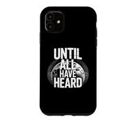 Carcasa para iPhone 11 Until All Have Heard Christian Duty Jesus Christ God Lover