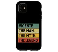 Carcasa para iPhone 11 Vicente El Hombre El Mito La Leyenda Divertida Cita Personalizada