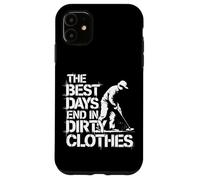 Carcasa para iPhone 11 Vida de Detectorista The Best Days End In Dirty Clothes