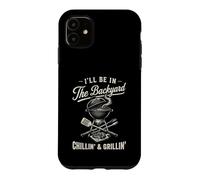 Carcasa para iPhone 11 Vintage I'Ll Be In The Backyard Charcoal Grill Master