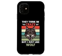 Carcasa para iPhone 11 Vintage Piensan Que Estoy Loco Pero me Gusta el Amante de los Lobos