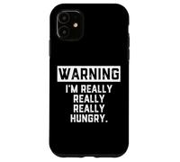 Carcasa para iPhone 11 Warning: I'm Really Really Really Hungry Funny Food Dad Joke