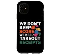 Carcasa para iPhone 11 We Don't Keep Score We Keep Takeout Receipts