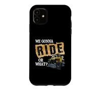 Carcasa para iPhone 11 We Gonna Ride Or What Funny Off Road Fan