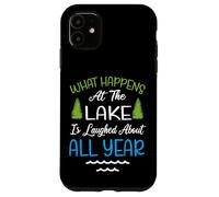 Carcasa para iPhone 11 What Happens At The Lake Is Laughed About All Year