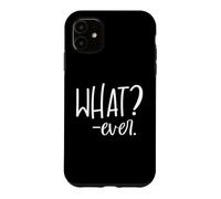 Carcasa para iPhone 11 Whatever Sign That Says Whatever Sarcastic Saying What Ever