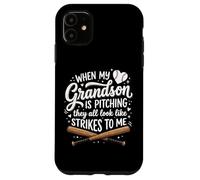 Carcasa para iPhone 11 When My Grandson Is Pitching They All Look Like Strikes