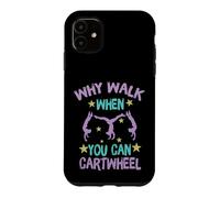 Carcasa para iPhone 11 Why Walk When You Can Cartwheel Gymnastics Gymnast Girl Boy