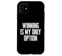 Carcasa para iPhone 11 Winning Is My Only Option