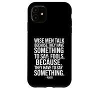 Carcasa para iPhone 11 Wise Men Talk Because Platón - Dicho de un filósofo