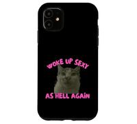 Carcasa para iPhone 11 Woke Up Sexy As Hell Again Funny Cat Meme Sarcastic