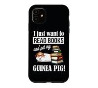 Carcasa para iPhone 11 Womens I Just Want To Read Books & Pet My Guinea Pig Lover