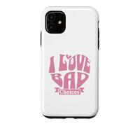 Carcasa para iPhone 11 Womens I Love Bad Choices Ironic Heart