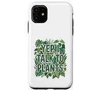 Carcasa para iPhone 11 "Yep, I Talk To Plants Funny Plant Lover Gardening Humor