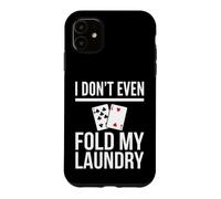 Carcasa para iPhone 11 Yo ni Siquiera doblo mi Humor de póquer de lavandería